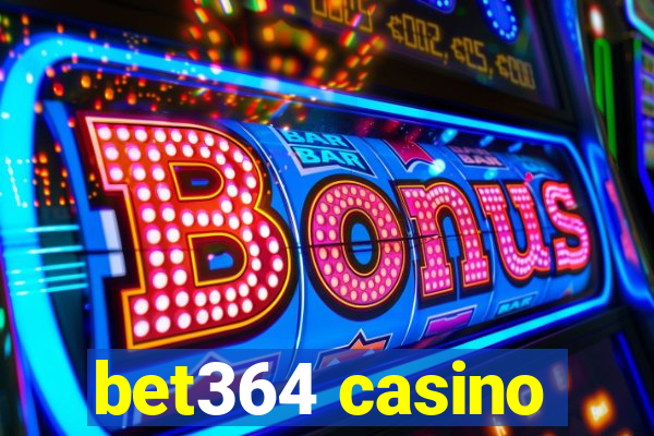 bet364 casino